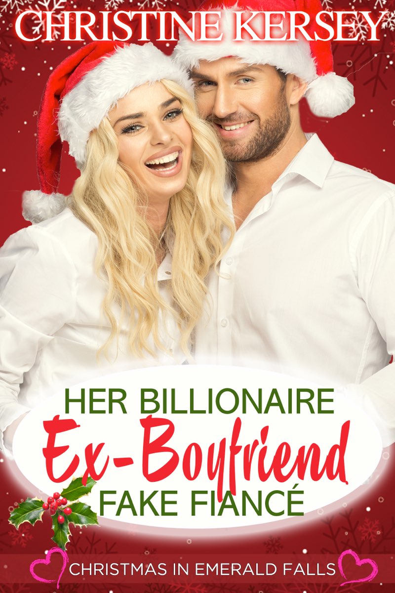 Her Billionaire Ex-Boyfriend Fake Fiancé: Christmas in Emerald Falls