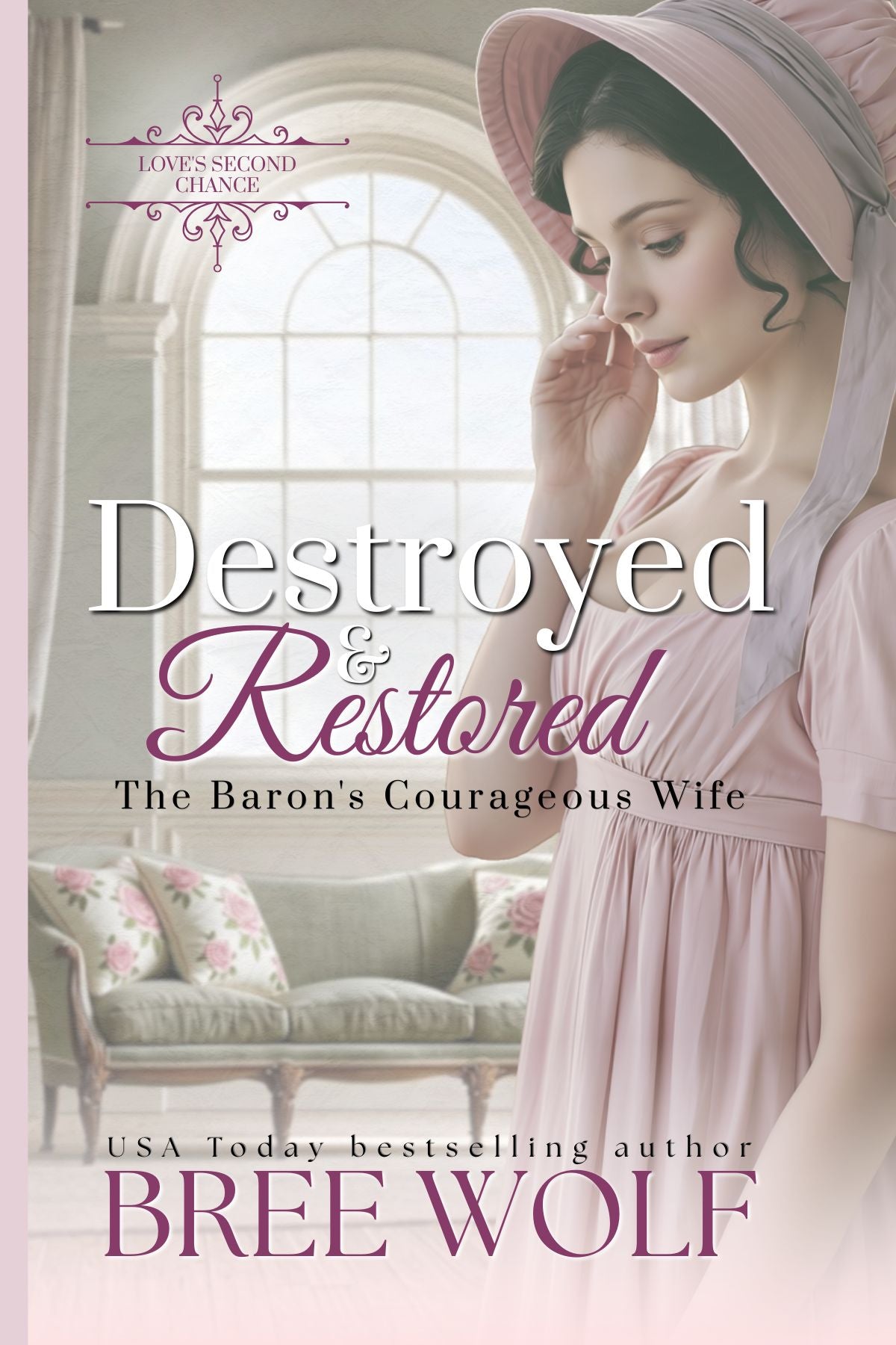 Destroyed & Restored - The Baron's Courageous Wife