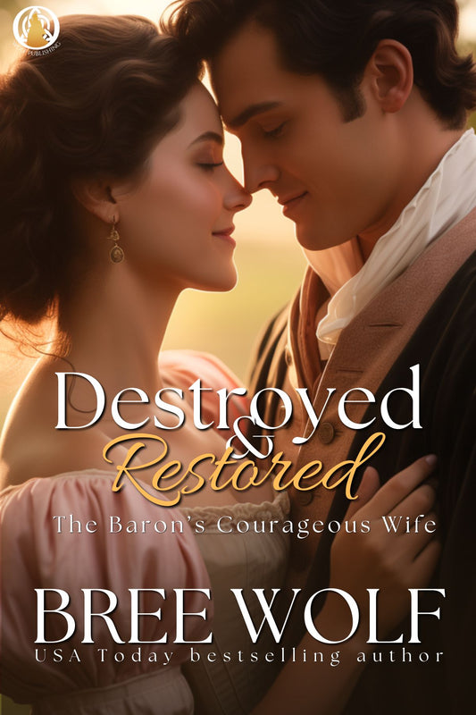 Destroyed & Restored - The Baron's Courageous Wife