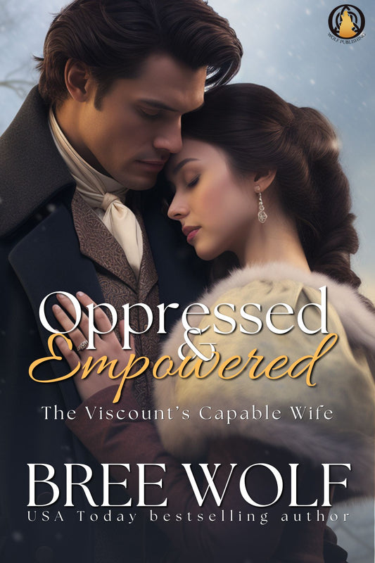 Oppressed & Empowered - The Viscount's Capable Wife