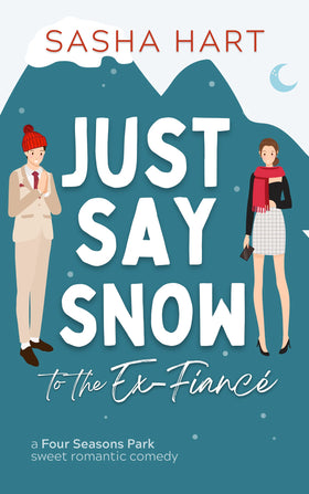 Just Say Snow to the Ex-Fiancé