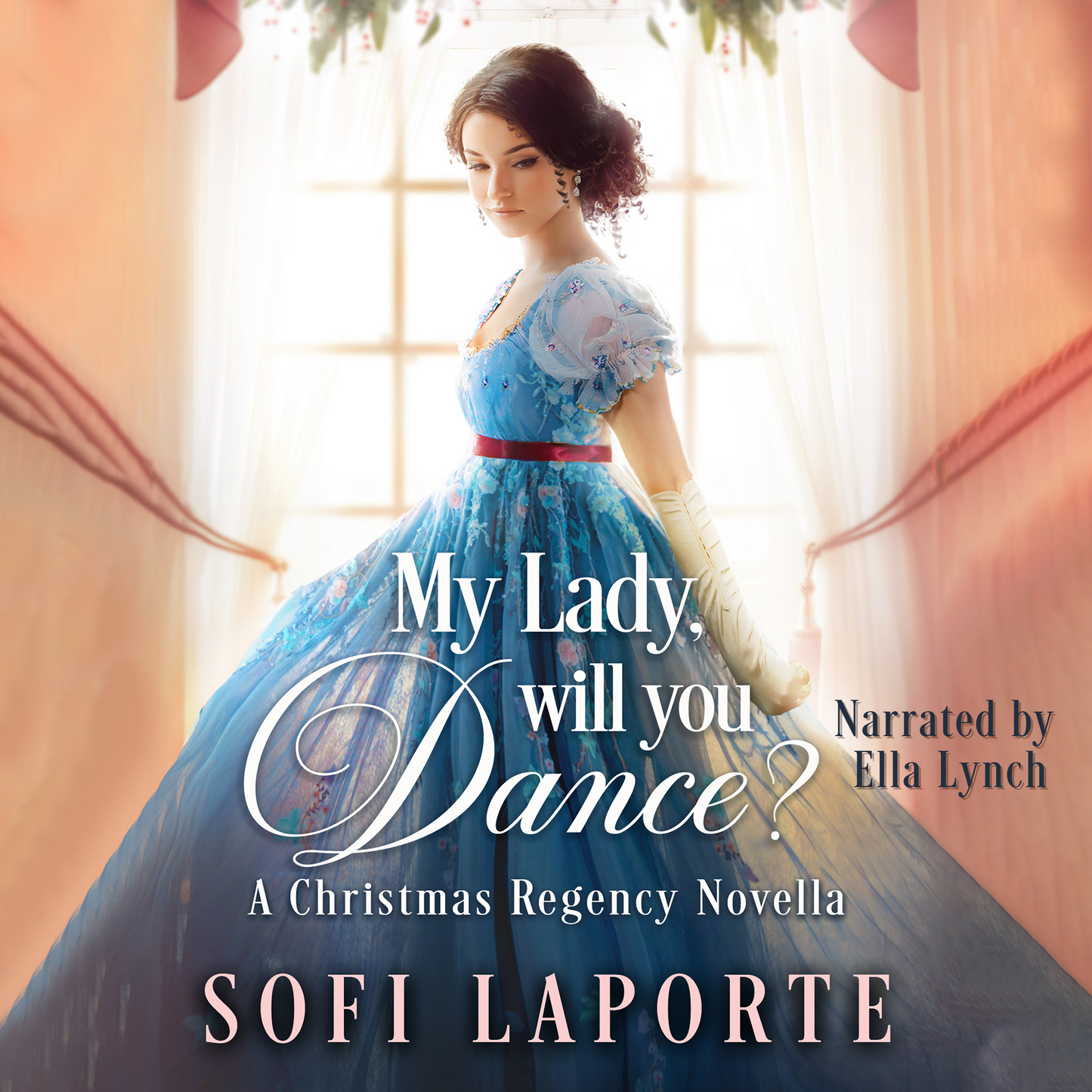 My Lady, Will You Dance?: A Christmas Regency Novella