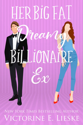 Her Big Fat Dreamy Billionaire Ex