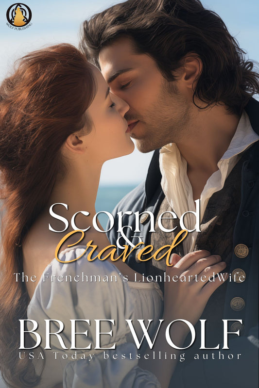 Scorned & Craved: The Frenchman's Lionhearted Wife