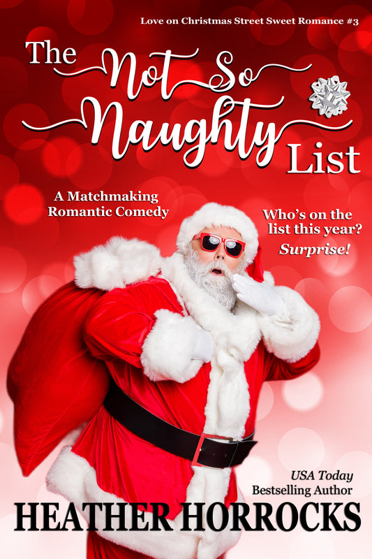 THE NOT SO NAUGHTY LIST: A Matchmaking Romantic Comedy