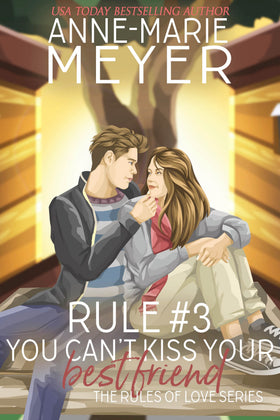 Rule #3: You Can't Kiss Your Best Friend