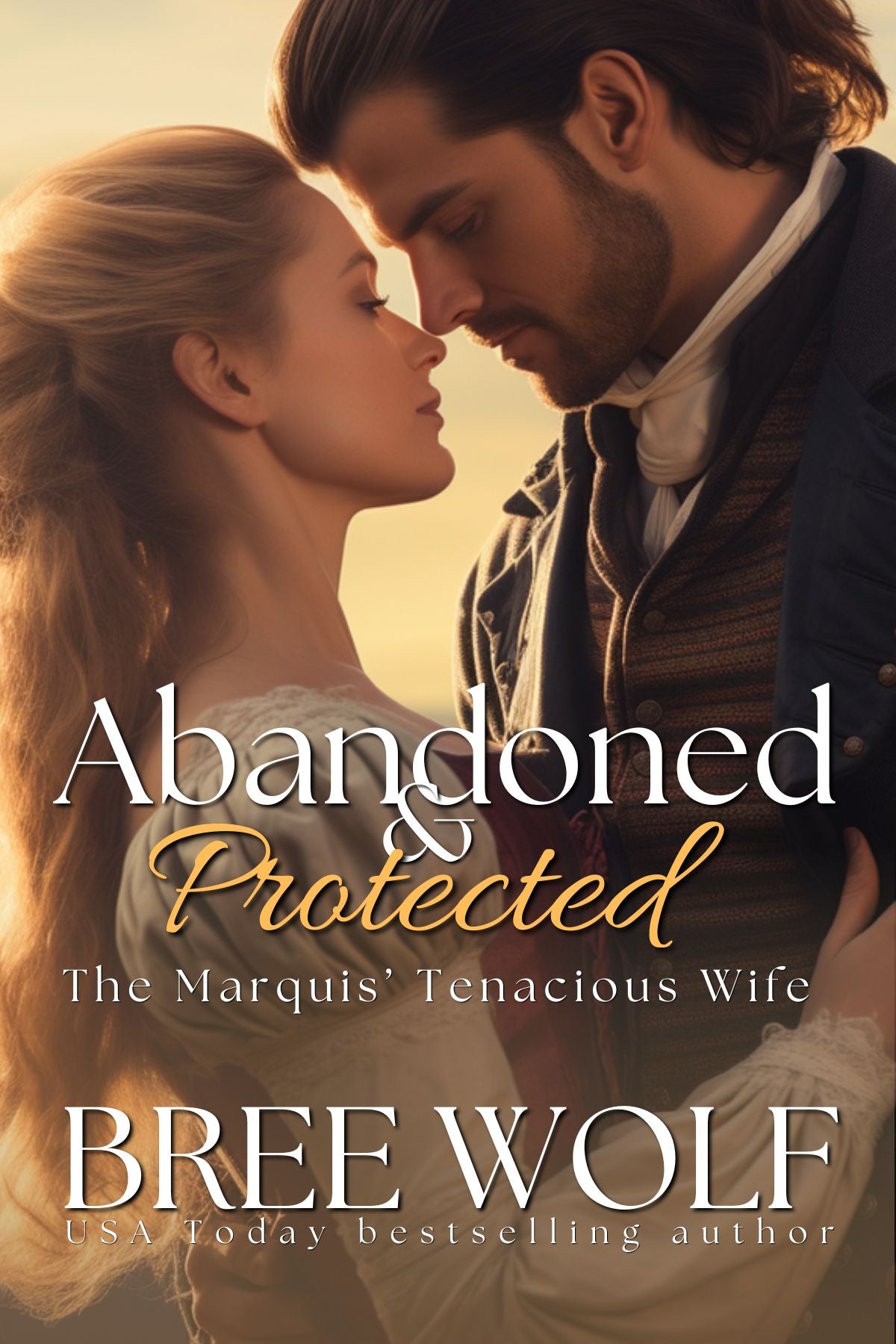 Abandoned & Protected - The Marquis' Tenacious Wife