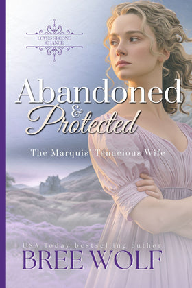 Abandoned & Protected - The Marquis' Tenacious Wife
