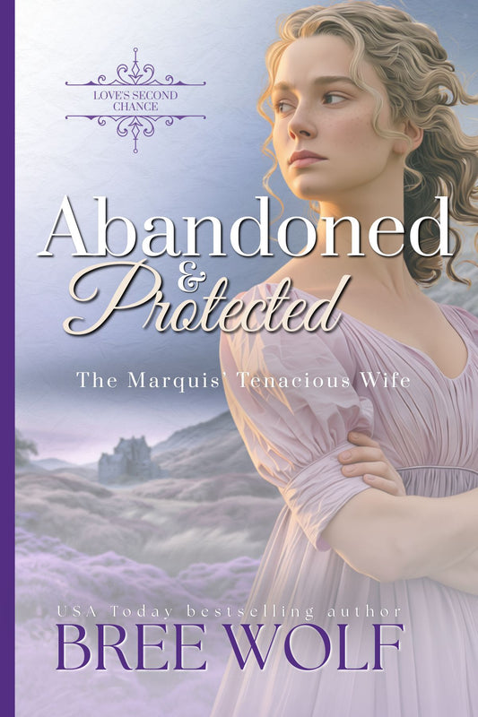 Abandoned & Protected - The Marquis' Tenacious Wife