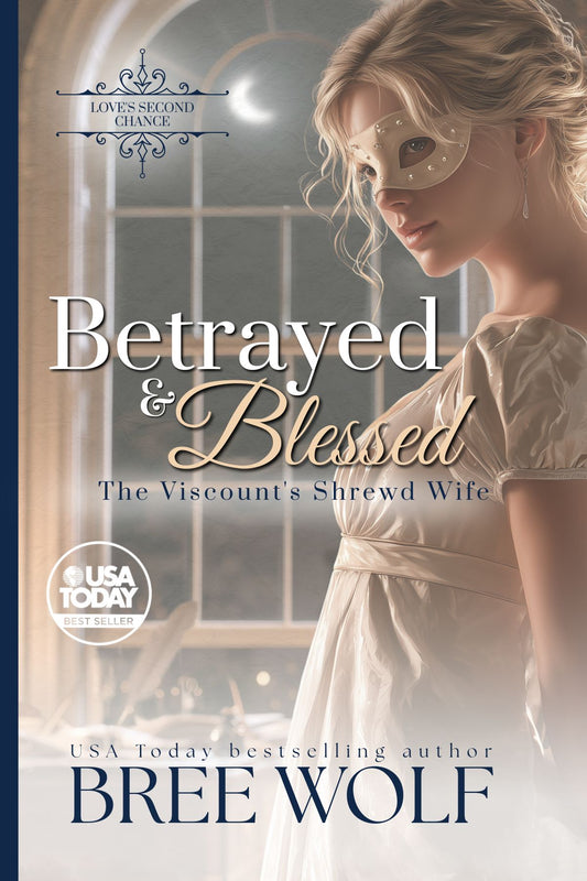 Betrayed & Blessed - The Viscount's Shrewd Wife