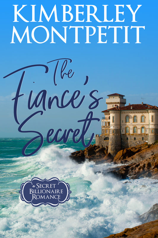 The Fiancé’s Secret: A Secret Billionaire Romance