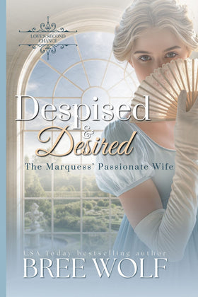 Despised & Desired - The Marquess's Passionate Wife