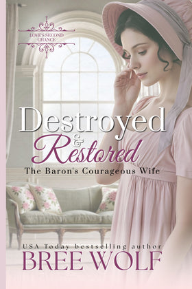 Destroyed & Restored - The Baron's Courageous Wife