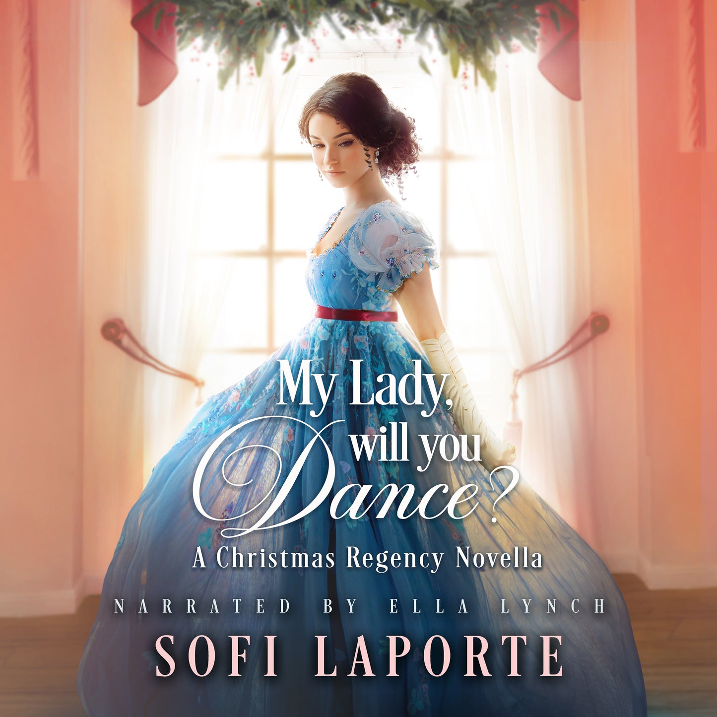 My Lady, Will You Dance?: A Christmas Regency Novella