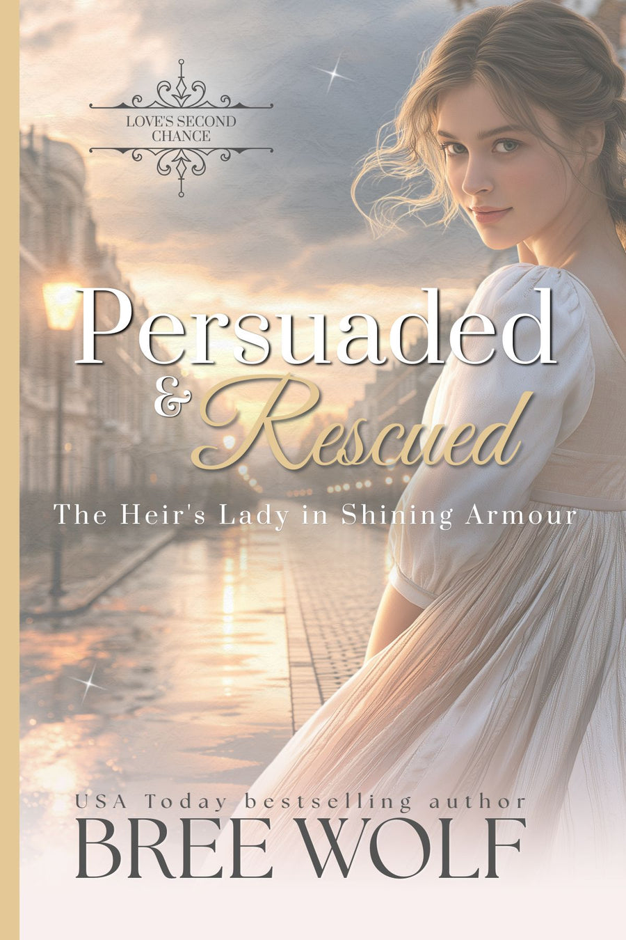 Persuaded & Rescued: The Heir’s Lady in Shining Armour