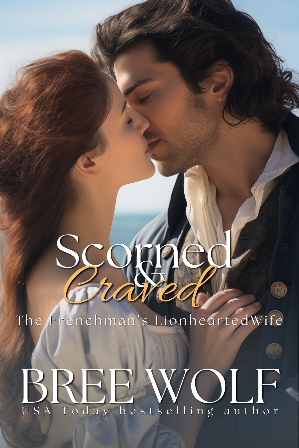 Scorned & Craved: The Frenchman's Lionhearted Wife