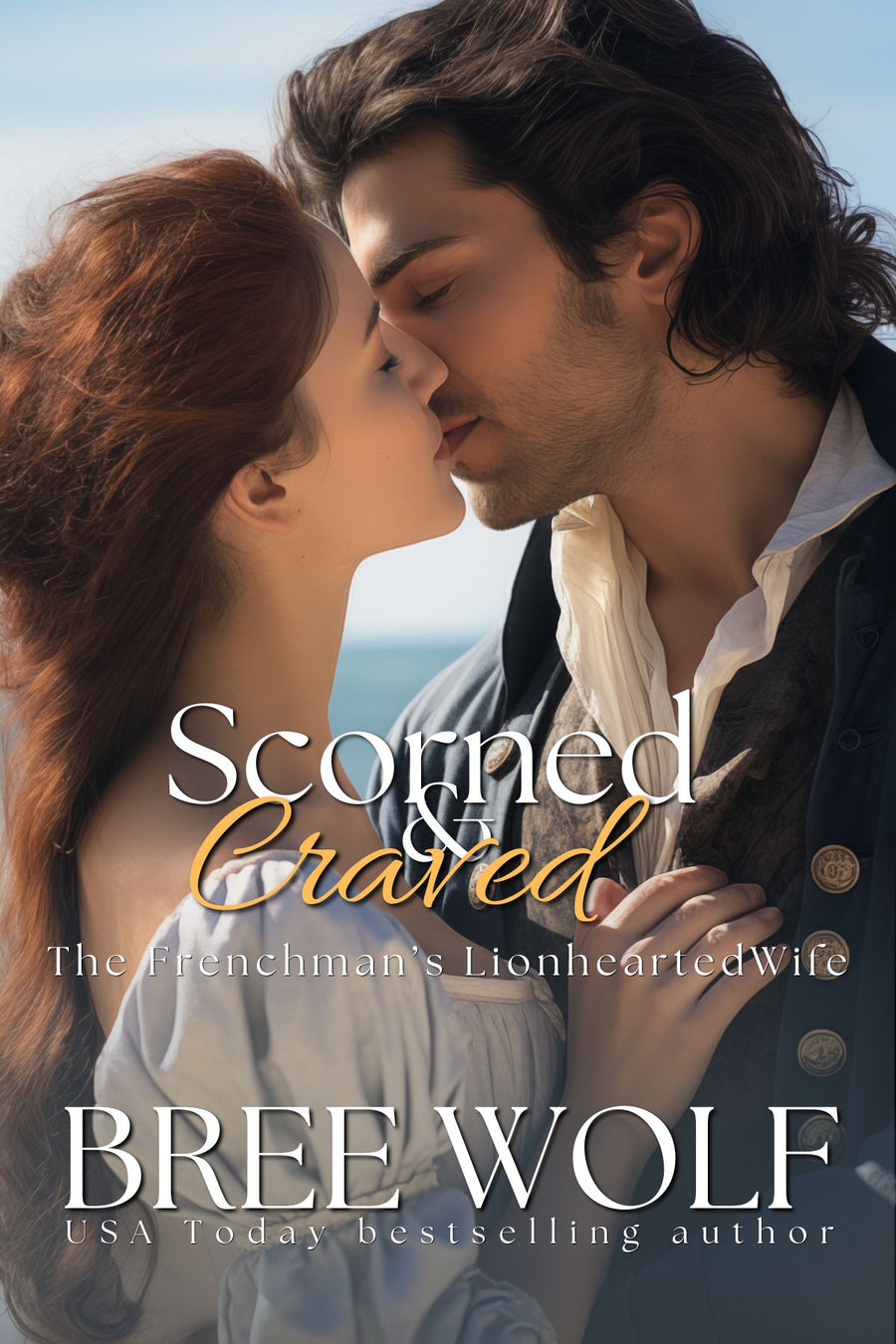 Scorned & Craved: The Frenchman's Lionhearted Wife