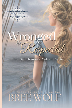 Wronged & Respected : The Gentleman's Valiant Wife